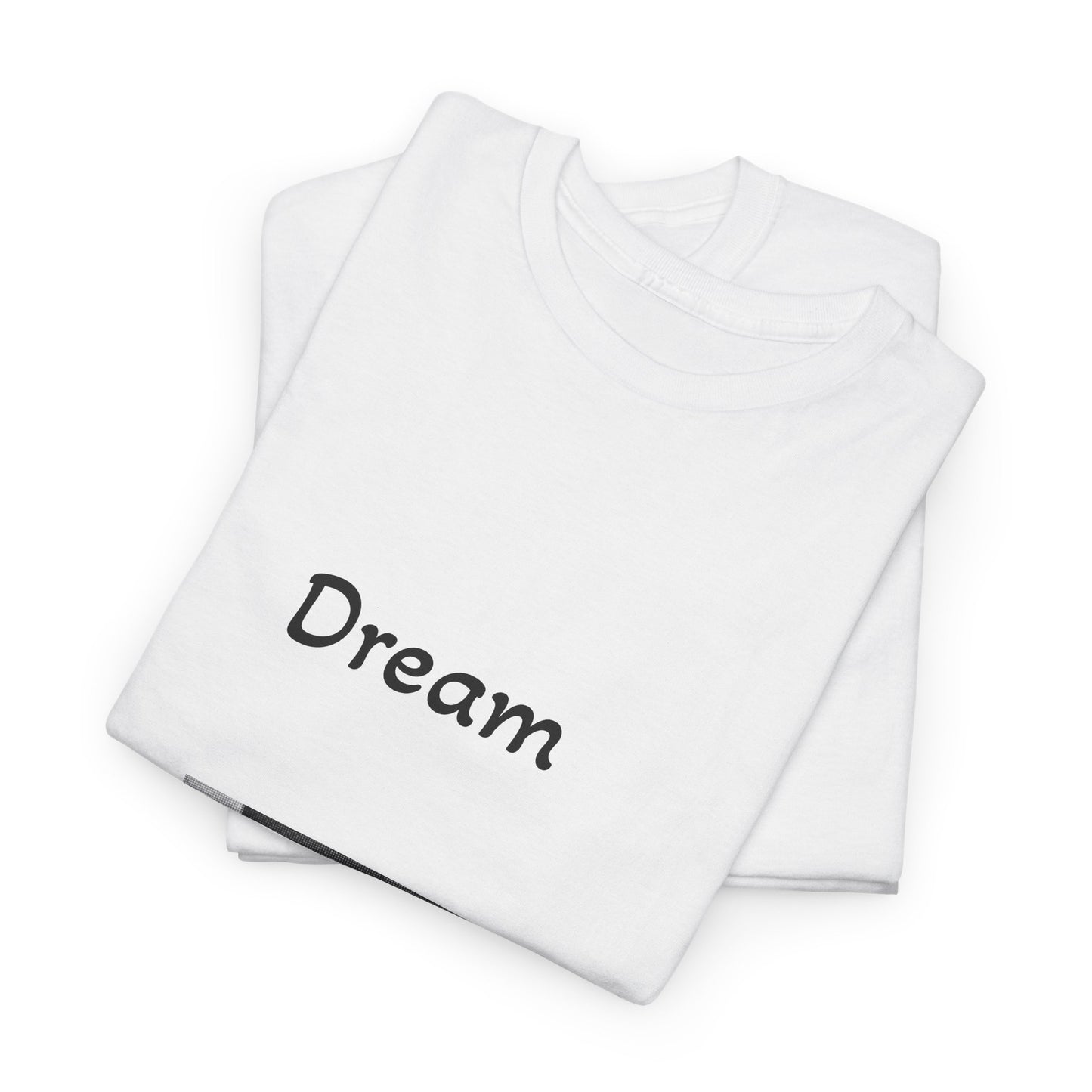 Dream Unisex Tee- Dream