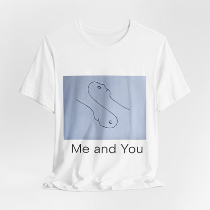 T-Shirt - Me and You = Us - Original ArtUnisex Jersey Short Sleeve Tee